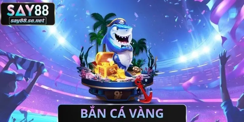 Bắn Cá Vàng