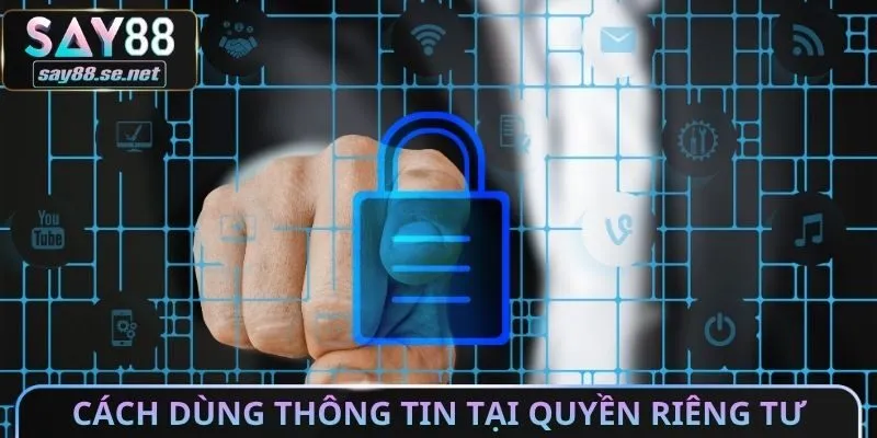 Cách dùng thông tin tại quyền riêng tư