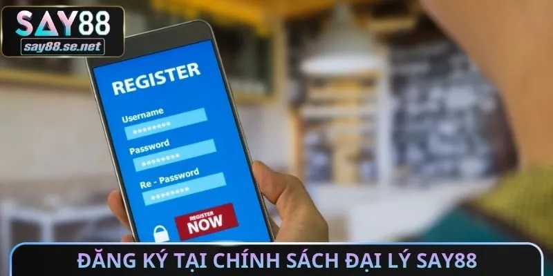 Đăng ký tại chính sách đại lý Say88
