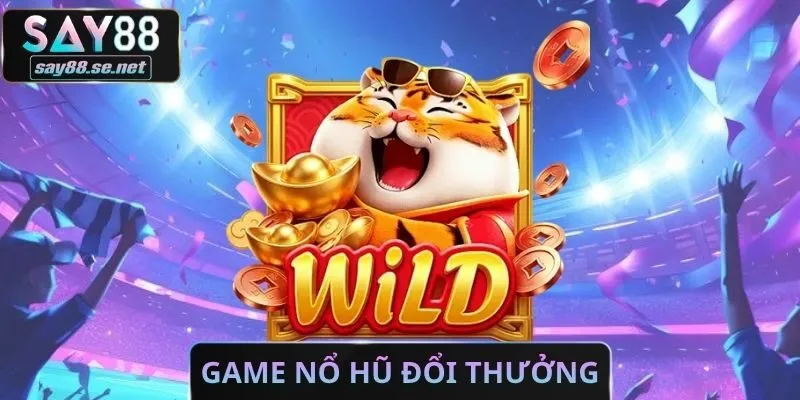 Game Nổ Hũ Đổi Thưởng