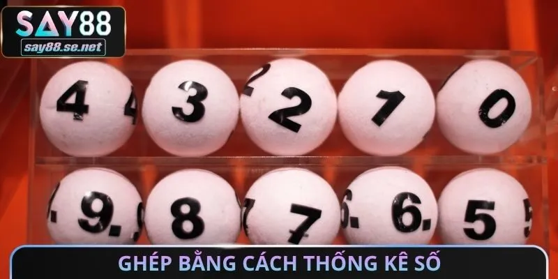 Ghép bằng cách thống kê số