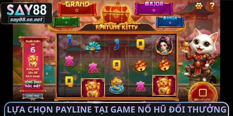 Lựa chọn Payline tại Game nổ hũ đổi thưởng