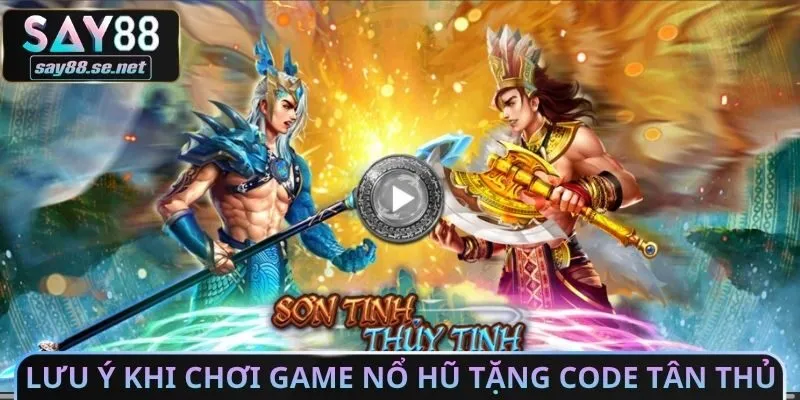 Lưu ý khi chơi Game nổ hũ tặng Code tân thủ​