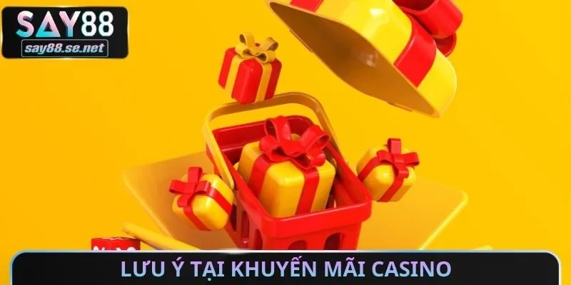 Lưu ý tại khuyến mãi CASINO