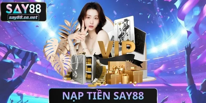 Nạp Tiền Say88