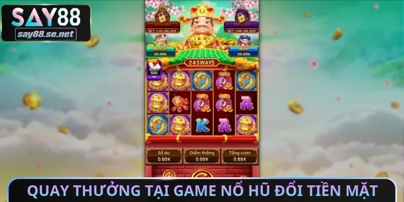 Quay thưởng tại Game nổ hũ đổi tiền mặt uy tín