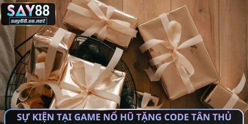Sự kiện tại Game nổ hũ tặng Code tân thủ​