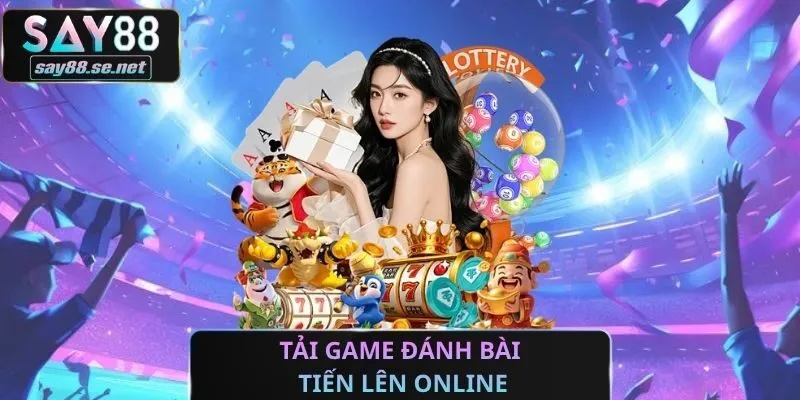 Tải Game Đánh Bài Tiến Lên Online