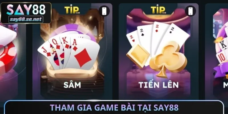 Tham gia Game bài tại Say88