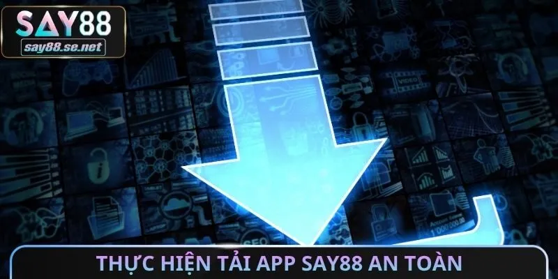 Thực hiện tải App Say88 an toàn