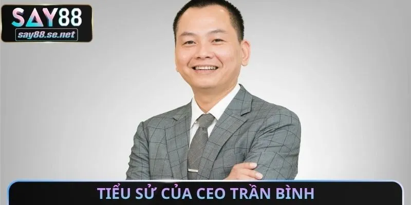 Tiểu sử của CEO Trần Bình