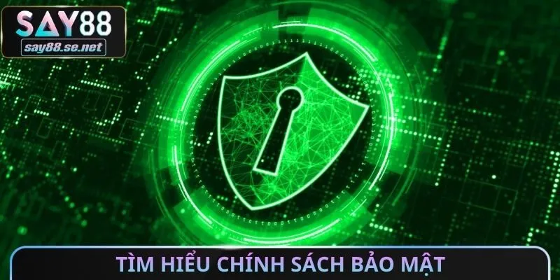 Tìm hiểu chính sách bảo mật